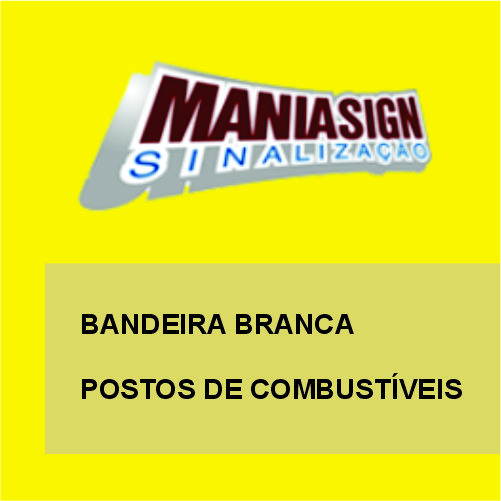 BANDEIRA BRANCA POSTOS DE COMBUSTÍVEIS 